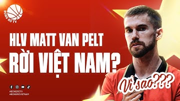Matt Van Pelt sẽ nói lời chia tay Việt Nam? | VBA