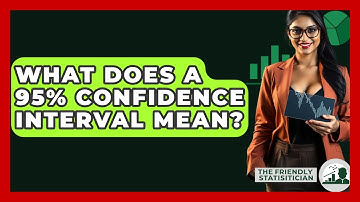 What Does A 95% Confidence Interval Mean? - The Friendly Statistician