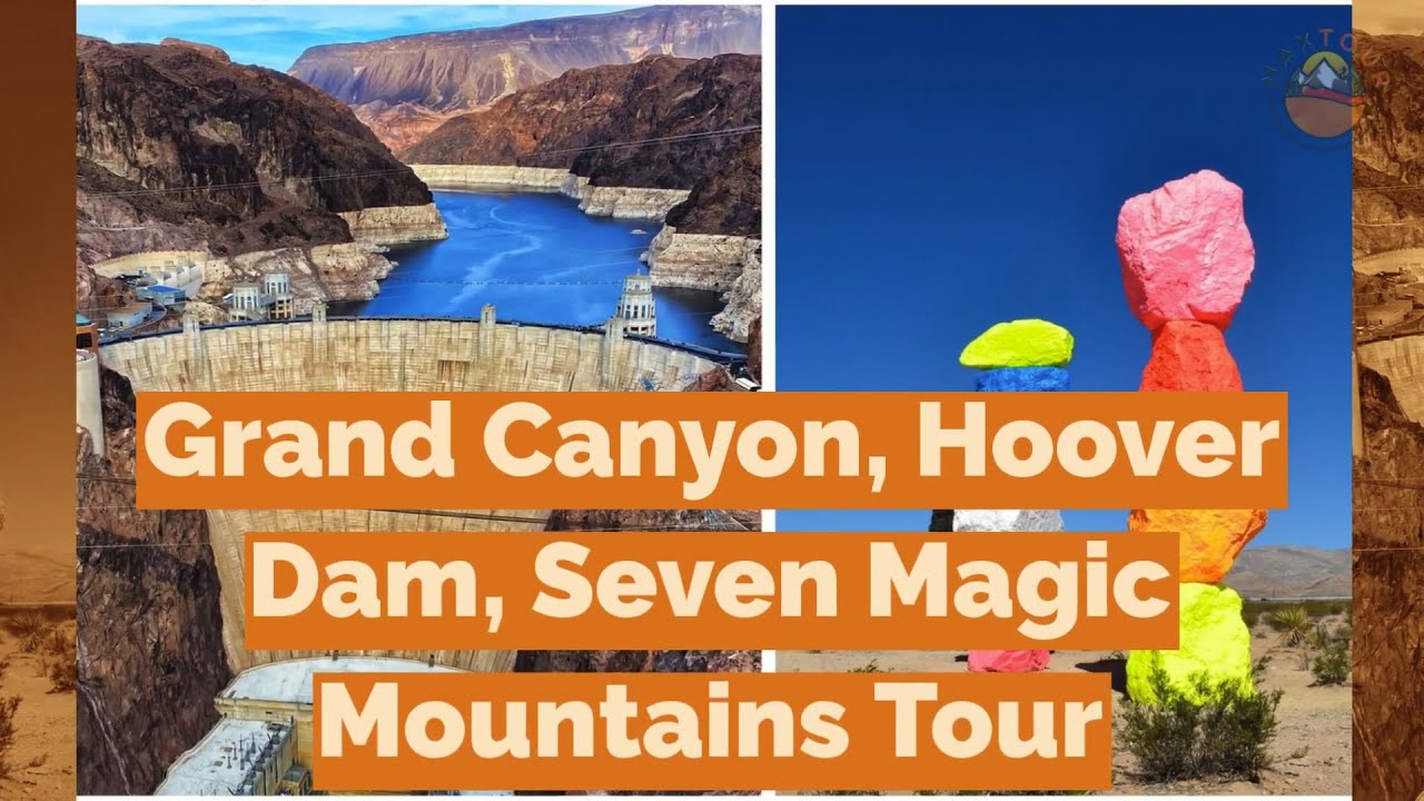 Grand Canyon, Hoover Dam, Seven Magic Mountains Tour by MaxTour - YouTube