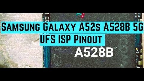 Samsung Galaxy A52s A528B 5G UFS ISP Pinout #gsmsanjoy