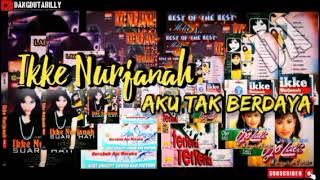 Ikke Nurjanah - Aku tak berdaya