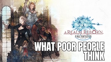 Final Fantasy XIV | A Realm Reborn | What Poor People Think