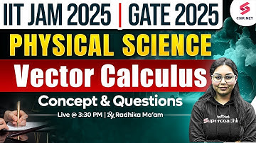 IIT JAM 2025 | GATE 2025 | Physical Science | Concept And Questions | Vector Calculus | Radhika Mam