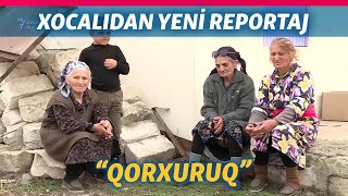 Xocalıdan özəl reportaj: 