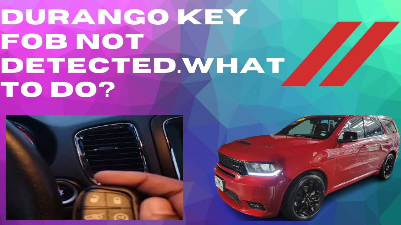 Dodge Durango Key Fob Not Detected | Key Fob not Detected What To Do