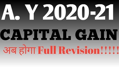 Income from Capital Gain | Capital Gain A.Y 2020-21| Basics of Capital Gain