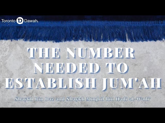 The Number Needed To Establish Jum'ah - Shaykh Bin Baz and Shaykh Muqbil bin Hadi al-Wadi’i