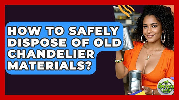 How To Safely Dispose Of Old Chandelier Materials? - The Upcycle Lab