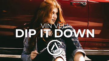 Vin Veli - Dip It Down