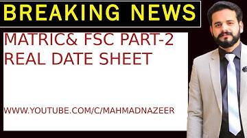 OFFICIAL DATE SHEETS 100% REAL FOR MATRIClFSC PART-2 OFFICIAL BY M AHMAD NAZEER