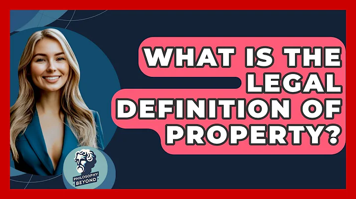 What Is The Legal Definition Of Property? - Philosophy Beyond