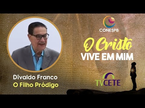 X CONESPB - DIVALDO FRANCO - O FILHO PRÓDIGO