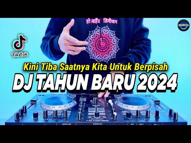 DJ TAHUN BARU 2024 PALING ENAK SEDUNIA - KINI TIBA SAATNYA KITA BERPISAH REMIX FULL BASS class=