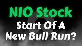 NIO Stock Analysis | Start Of Another Bull Run? NIO Stock Price Prediction
