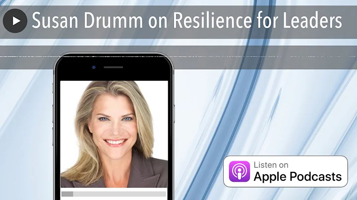 Susan Drumm on Resilience for Leaders