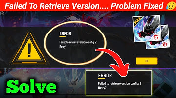 Free Max Error Failed To Retrieve Version Config 2 Retry |FF Failed to retrieve version Problem Fix 