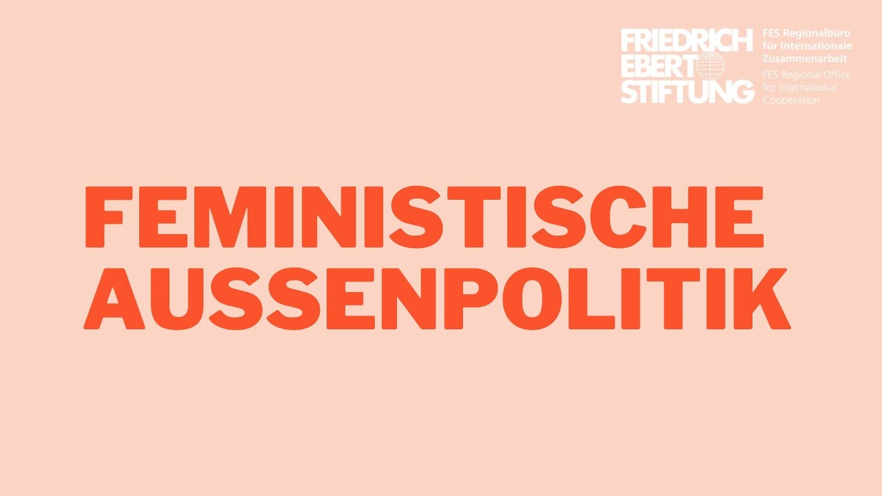 Dialogprogramm Feministische Außenpolitik der Friedrich-Ebert-Stiftung ...