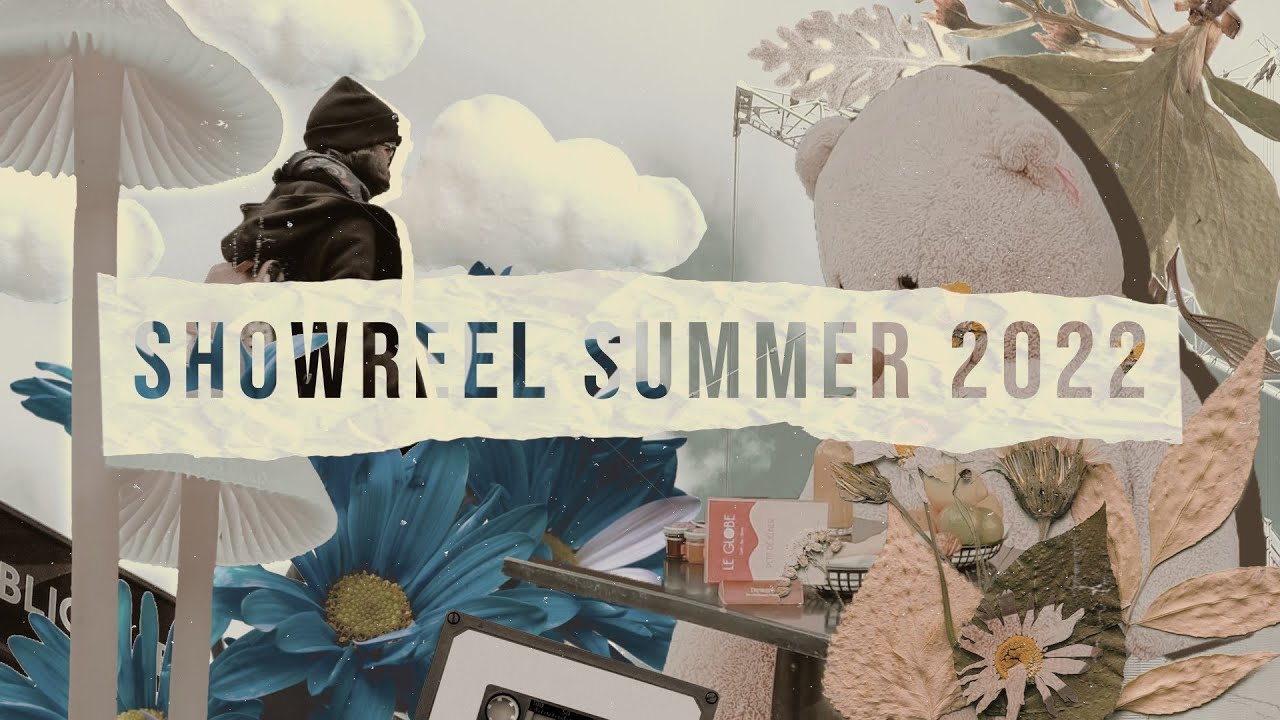 SHOWREEL SUMMER 2022
