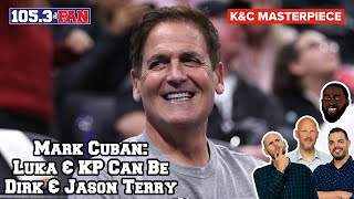 Mark Cuban Talks Luka/KP, Team Schedule, Ball Handlers, More | K&C Masterpiece