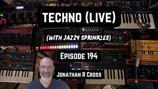 Techno (live) with jazzy sprinkles - Episode 194