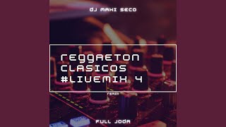 Reggaeton Clasicos #LiveMix 4 (Remix)