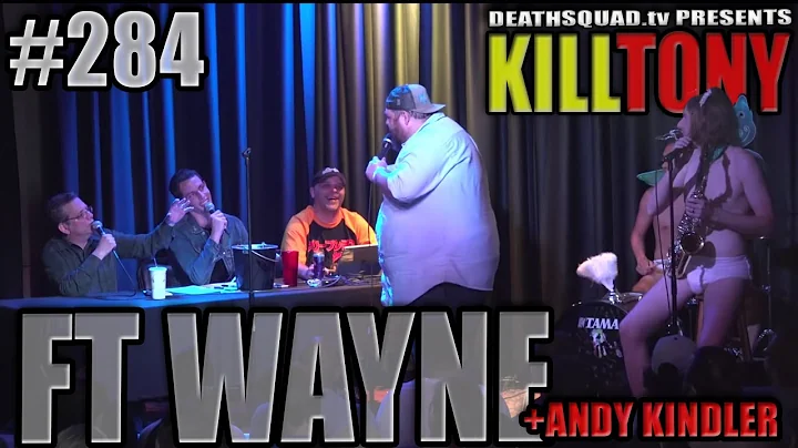 KILL TONY #284 (FT WAYNE) - ANDY KINDLER