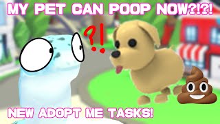 MY PET CAN POOP NOW?! || NEW ADOPT ME TASKS UPDATE!