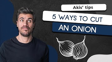 5 Ways to Cut An Onion | Akis Petretzikis