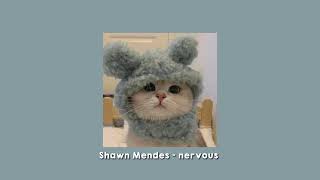 Shawn Mendes - nervous ( sped up )