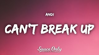 Andi - Can't Break Up (Lyrics)