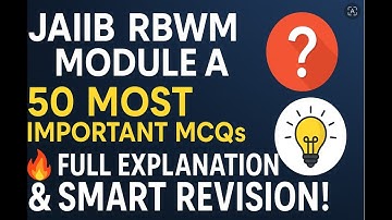 🎯 JAIIB RBWM Module A | 50 Most Important MCQs 🔥 Full Explanation & Smart Revision !