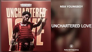 YoungBoy Never Broke Again - Unchartered Love (432Hz)