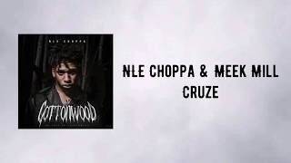 NLE Choppa - Cruze Ft. Meek Mill (Lyrics)