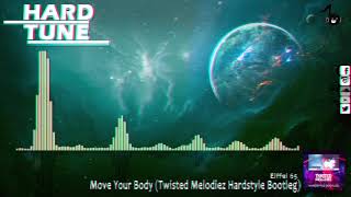 Eiffel 65 - Move Your Body (Twisted Melodiez Hardstyle Bootleg) (HQ Free)