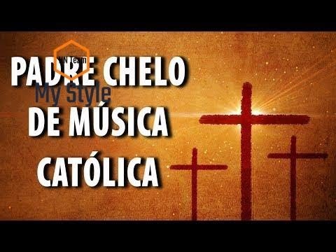 Grandes Exitos de Alabanza y Adoración - Padre Chelo de Música Católica -  YouTube