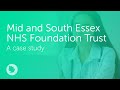 Nhs mid  south essex  case study