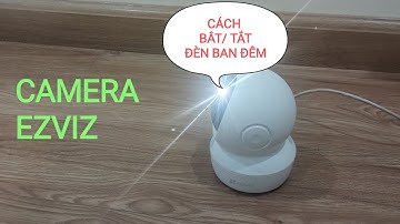 Hướng dẫn bật tắt chế độ đèn của camera ezviz | ezviz C6N PRO 2K