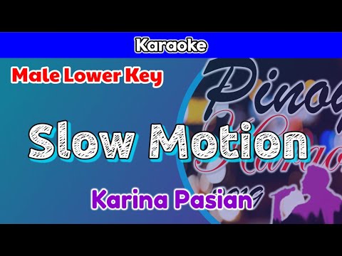 Slow Motion by Karina Pasian (Karaoke : Male Lower Key)
