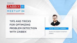 Zabbix Meetup online, March  2024: Tips and tricks for optimizing problem detection with Zabbix