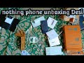 new nothing phone unboxing Flipkart desi ::sankarAbcdz:&#39;