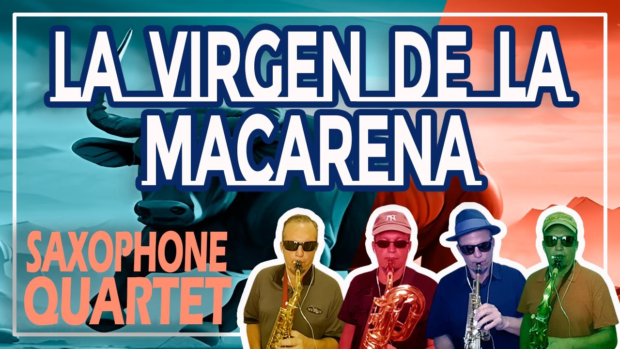 La Virgen de la Macarena - saxophone quartet