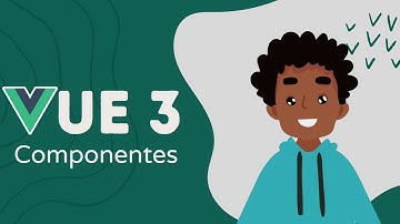 02 - Componentes | Vue 3 e Composition API