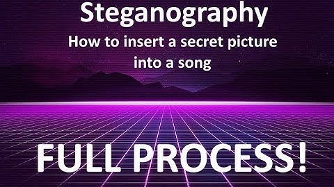 How To Insert Secret Picture Into a Song (Steganography)