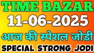 TIME BAZAR TODAY | 11/06/2025 | TIME BAZAR JODI PENAL 4 FIX OPEN TO CLOSE GAME CHART