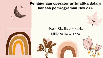 penggunaan operator aritmatika dalam bahasa Dev C++ (pertemuan ke 6)
