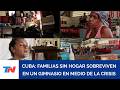 CUBA: Familias sin hogar sobreviven en un gimnasio en medio de la crisis