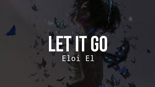 Eloi El - Let It Go (Tradução) Resimi