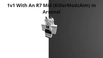 1v1 With An R7 Mid (KillerModzAim) in Arsenal