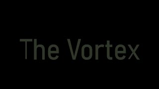 The Vortex - Coming Soon