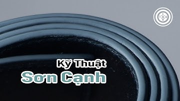 Kỹ thuật sơn cạnh/ Egde paint tutorial in detail.